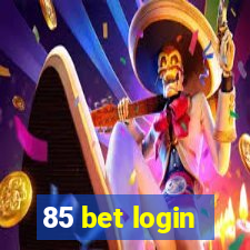 85 bet login